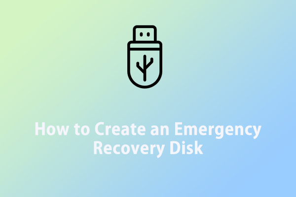 How to Create an Emergency Recovery Disk on Windows 10/11?