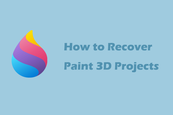 How to Recover Paint 3D Projects on Windows With Ease