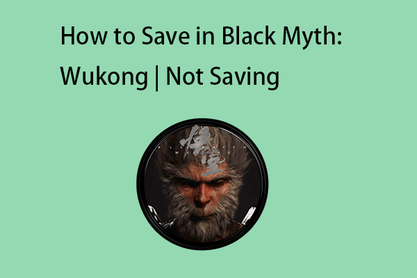 How to Save in Black Myth: Wukong? What to Do If It Is Not Saving?