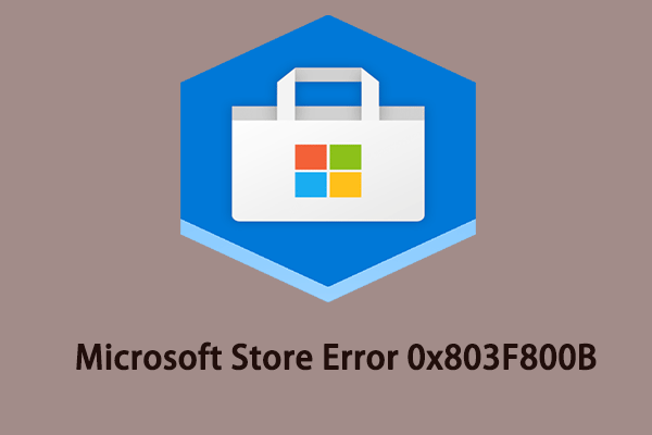 How to Fix Microsoft Store Error 0x803F800B in Windows?