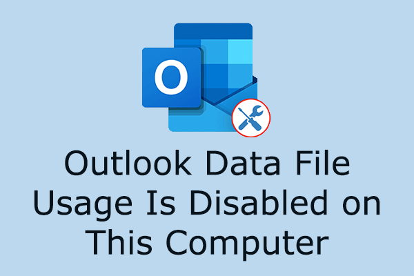 How to Fix Outlook Data File Usage Is Disable on this Computer