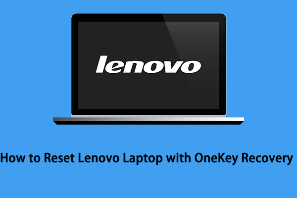 How to Factory Reset Lenovo Laptop with OneKey Recovery