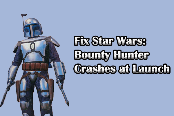 How to Fix Star Wars: Bounty Hunter Crashes at Launch?