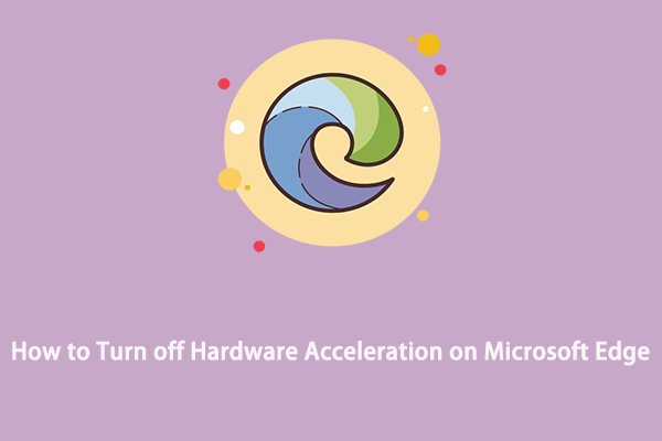 How to Turn off Hardware Acceleration on Microsoft Edge