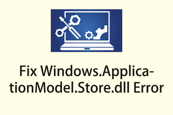 4 Methods to Fix Windows.ApplicationModel.Store.dll Error