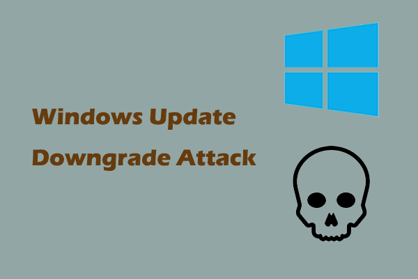 Windows Update Downgrade Attack Unpatches Installed Updates