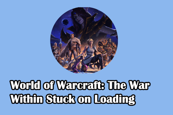 World of Warcraft: The War Within Stuck on Loading Screen – Fixed