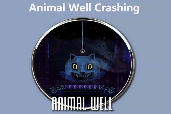 How to Fix Animal Well Crashing, Not Launching, or Freezing