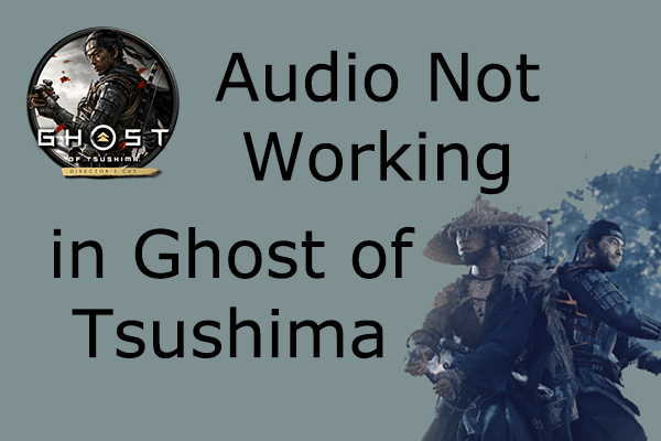 How to Fix Audio Not Working in Ghost of Tsushima: Guide