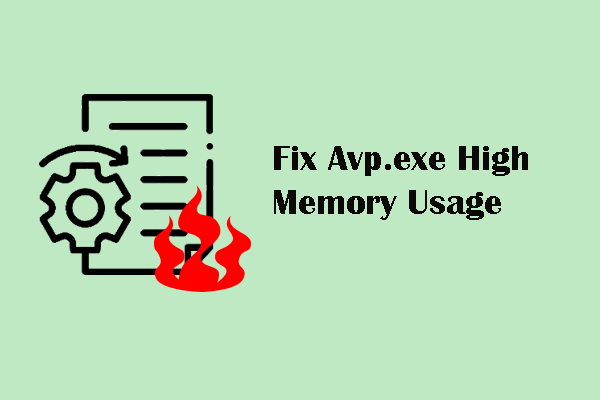 Three Methods to Resolve Avp.exe High Memory Usage on Windows?