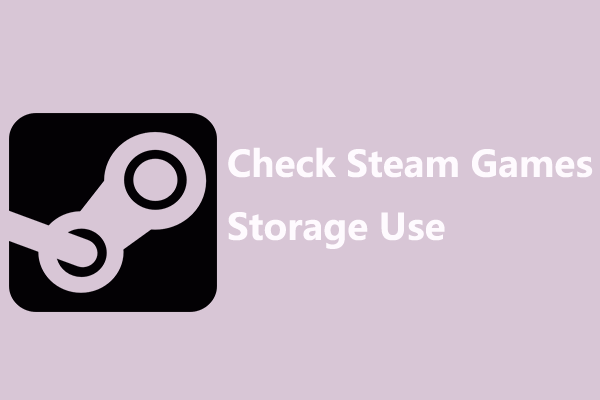 How to Check Steam Games Storage Use: General Tutorial