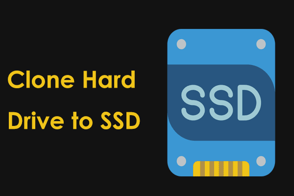 How to Clone a Hard Drive to SSD Windows 11/10? Full Guide!