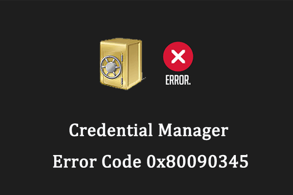 Fix Credential Manager Error Code 0x80090345 on Windows