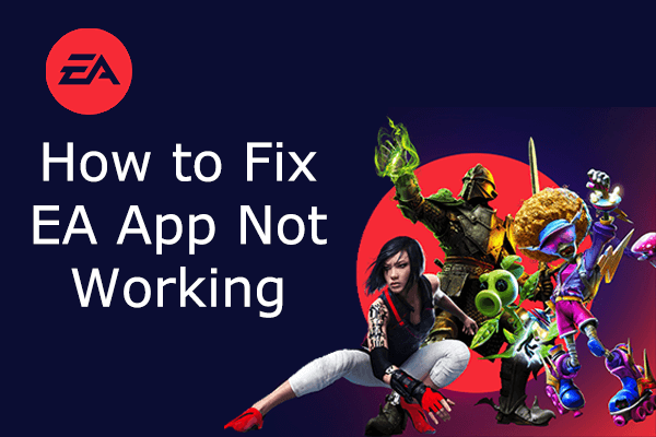 EA App Not Working? 4 Effective Fixes to Resolve It Now!