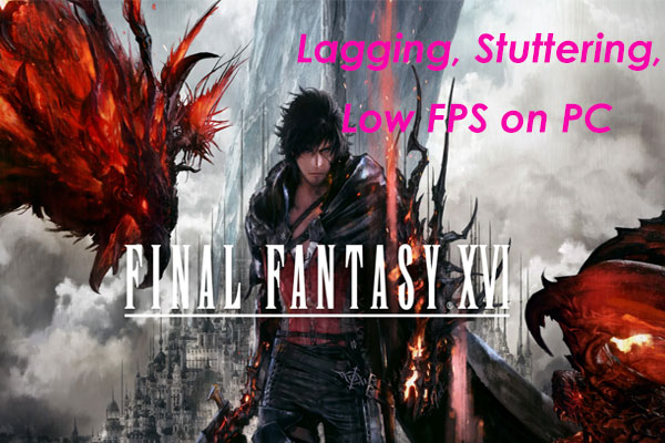 Final Fantasy XVI Lagging, Stuttering, Low FPS on PC – How to Fix