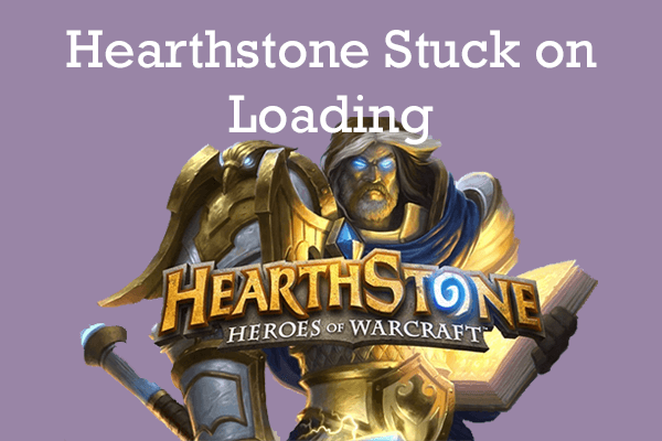 How to Fix Hearthstone Stuck on Loading Screen on Windows