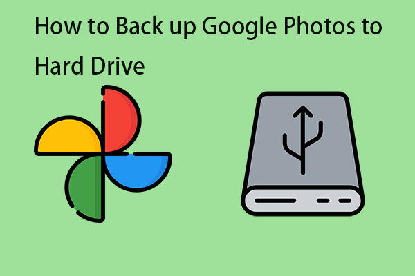 How to Back up Google Photos to Hard Drive? Follow the Guide!