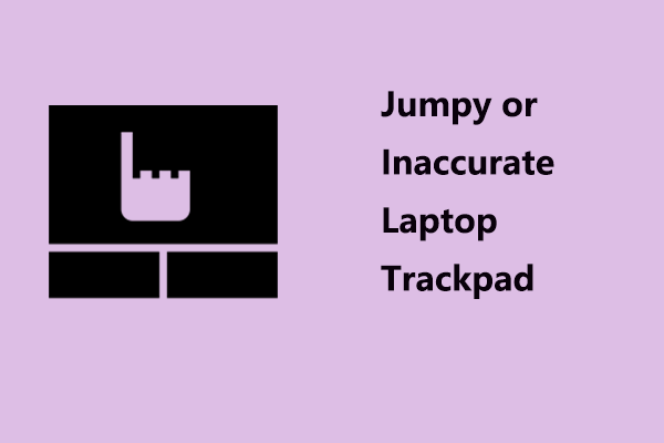 How to Fix a Jumpy or Inaccurate Laptop Trackpad? Top 5 Ways