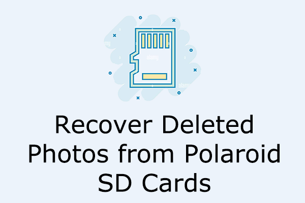 Recover Deleted Photos from Polaroid SD Cards: 3 Methods