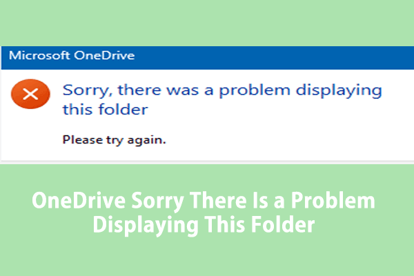 How to Fix OneDrive Sorry There Is a Problem Displaying This Folder?