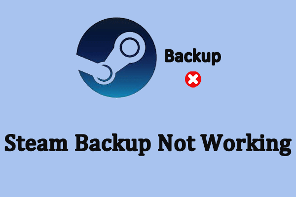 Steam Backup Not Working – How to Resolve the Issue?