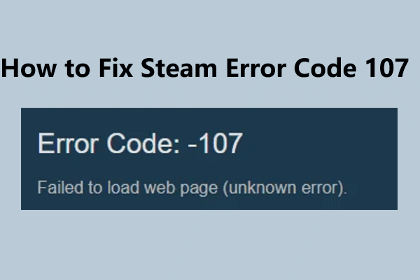 Keep Getting Steam Error Code 107? All You Need to Know