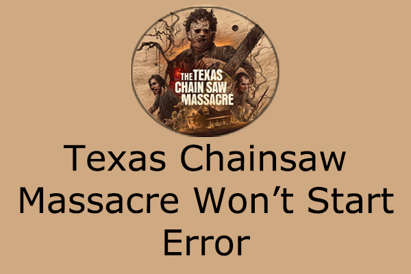 Texas Chainsaw Massacre Won’t Start Error on PC: Resolved