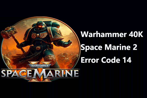 Warhammer 40000 Space Marine 2 Error Code 14? Fix It Now