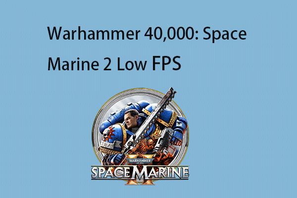 Fix Warhammer 40000: Space Marine 2 Low FPS/Lagging/Stuttering