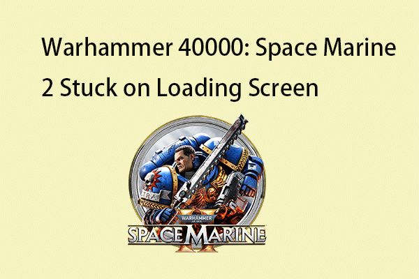 Warhammer 40000: Space Marine 2 Stuck on Loading Screen