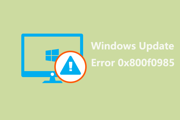 Solved: How to Fix Windows Update Error 0x800f0985 on Windows 11