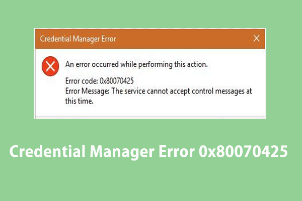 How to Fix Credential Manager Error 0x80070425 on Windows 10/11?