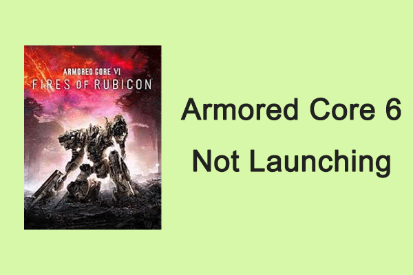 How to Fix Armored Core 6 Not Launching With Easy Ways