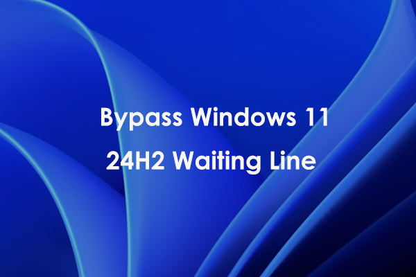 Can’t Wait? How to Bypass Windows 11 24H2 Waiting Line to Get It Now