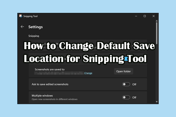 Guide to Change Default Save Location for Snipping Tool