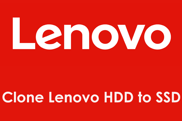 Clone Lenovo HDD to SSD for Disk Upgrade – No Reinstalling OS