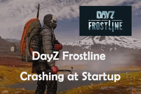 Top Ways to Fix DayZ Frostline Crashing at Startup on Windows