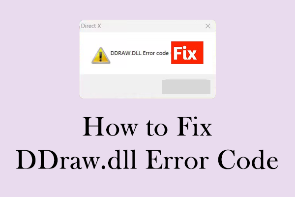 How to Fix DDraw.dll Error Code: Here Are 4 Ways to Fix