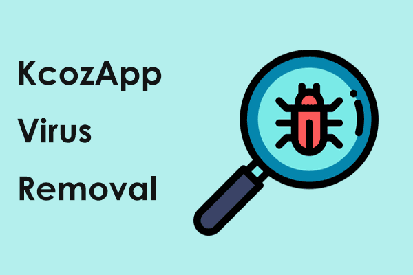 What’s KcozApp Virus? How to Remove It from PC? A Guide to Follow!