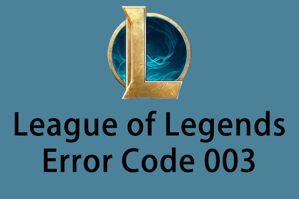 League of Legends Error Code 003: How to Fix It on Windows