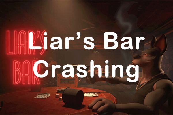 How to Fix Liar’s Bar Crashing on Windows: A Full Guide