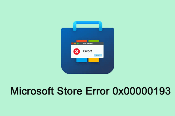 How to Fix Microsoft Store Error 0x00000193 on Windows