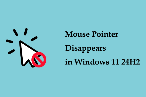 Best Fixes to Mouse Pointer Disappears in Windows 11 24H2