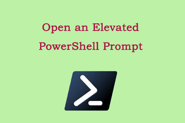 Open an Elevated PowerShell Prompt on Windows: Best Ways