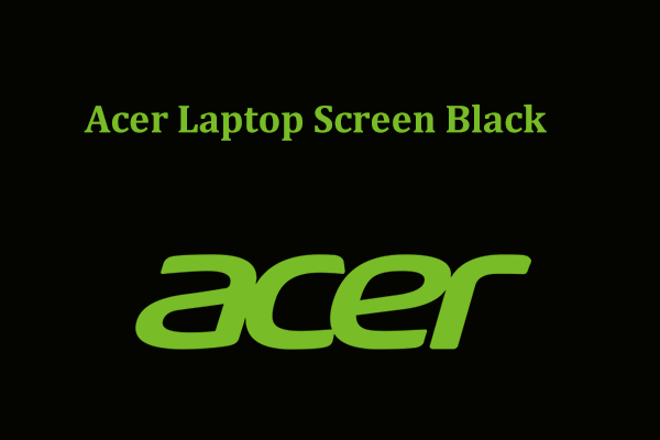 ¿Cómo reparar la pantalla negra de un portátil Acer que sigue funcionando? Prueba estos 7 métodos