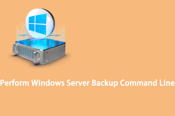 How to Perform Windows Server Backup Command Line – WBAdmin