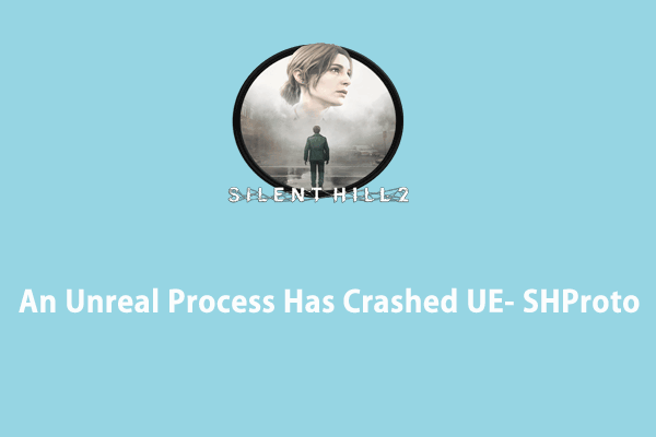 Fixed – Silent Hill 2 An Unreal Process Has Crashed UE- SHProto