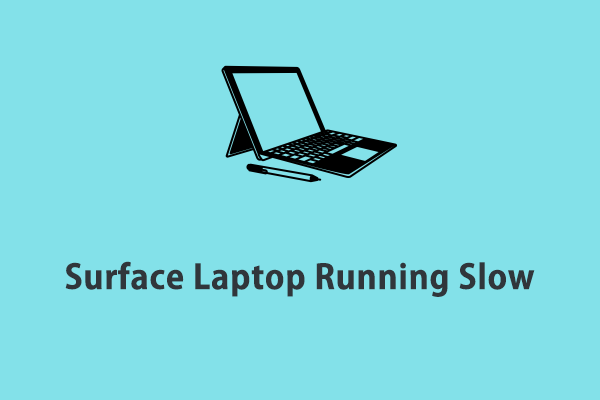 Surface Laptop Running Slow? Here Are 10 Solutions for You!