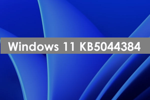 Windows 11 KB5044384 Fixes Many Issues – Get It & Fix Not Installing