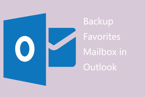 How to Backup Favorites Mailbox in Outlook 365? Easy Ways